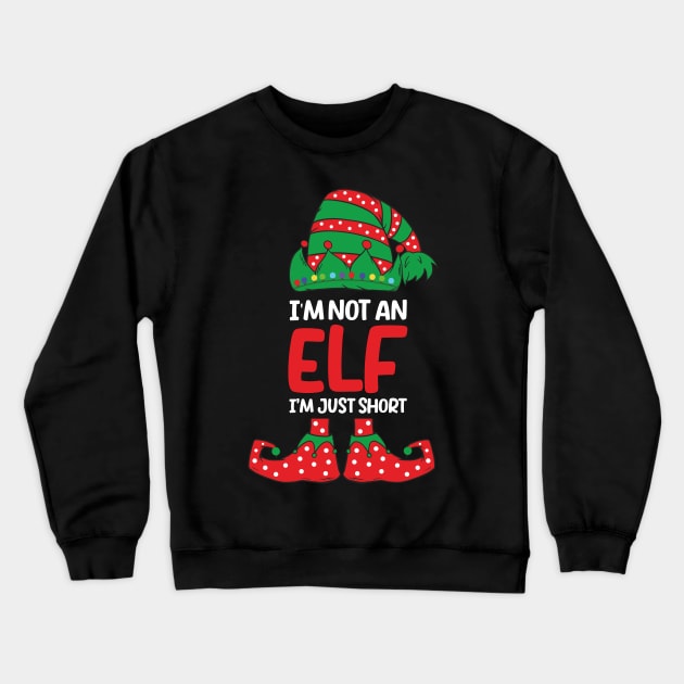 I'm Not An Elf Im Just Short Funny Christmas Matching Family tee Crewneck Sweatshirt by hadlamcom